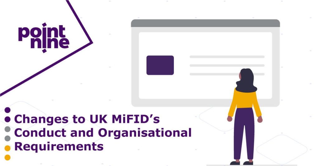 Changes to UK MiFID’s Conduct and Organisational Requirements