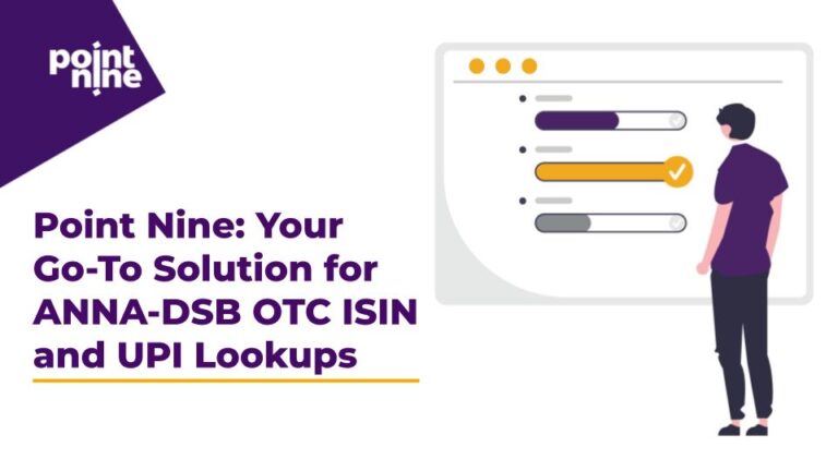 Point Nine: Your Go-To Solution for ANNA-DSB OTC ISIN and UPI Lookups