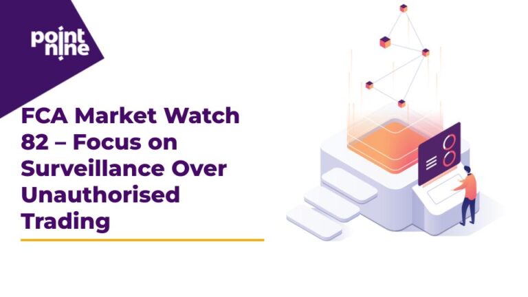 FCA Market Watch 82 – Focus on Surveillance Over Unauthorised Trading
